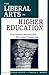 The Liberal Arts in Higher Education by David Joseph Weeks