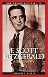 F. Scott Fitzgerald: A Biography (Greenwood Biographies) F. Scott Fitzgerald: A Biography (Greenwood Biographies)