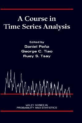 A Course in Time Series Analysis (Wiley Series in Probability and Statistics)