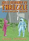 Tales Designed to Thrizzle, Volume One