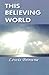 This Believing World by Lewis Browne