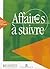 Affaires à suivre - Livre de l'élève: Affaires à suivre - Livre de l'élève