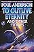 To Outlive Eternity by Poul Anderson