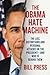 The Obama Hate Machine: The...