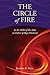 The Circle of Fire - In the Midst of the Ashes an Ember of Ho... by Justina R. Page