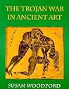 The Trojan War in Ancient Art