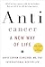 Anticancer, A New Way of Life by David Servan-Schreiber