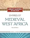 Empires of Medieval West Africa: Ghana, Mali, and Songhay (Great Empires of the Past)