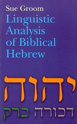 Linguistic Analysis of Biblical Hebrew (Paperback)