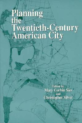 Planning the Twentieth-Century American City (Paperback)