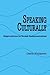 Speaking Culturally: Explorations in Social Communication (Human Comm Processes (Dis))
