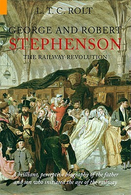 George and Robert Stephenson: The Railway Revolution (Paperback)