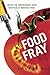 Food Fray: Inside the Controversy over Genetically Modified Food