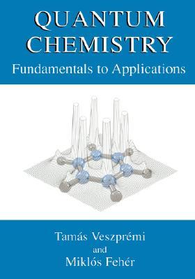 Quantum Chemistry: Fundamentals to Applications (Hardcover)