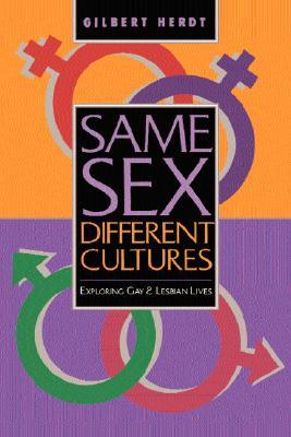 Same Sex, Different Cultures: Exploring Gay and Lesbian Lives (Paperback)