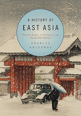 A History of East Asia: From the Origins of Civilization to the Twenty-First Century (Paperback)
