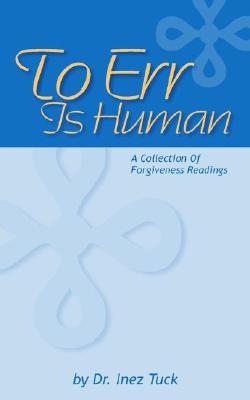 To Err Is Human: A Collection Of Forgiveness Readings (Paperback)