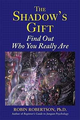 The Shadow's Gift: Find Out Who You Really Are (Paperback)