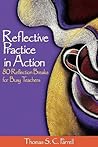 Reflective Practice in Action: 80 Reflection Breaks for Busy Teachers (1-off Series) Reflective Practice in Action: 80 Reflection Breaks for Busy Teachers (1-off Series)