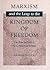 Marxism and the Leap to the Kingdom of Freedom: The Rise and Fall of the Communist Utopia
