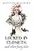 Locked In Closets and Other Fairy Tales