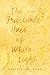 The Fractured Hues of White Light by Laura J.W. Ryan
