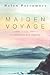 Maiden Voyage: A novel of adventure and romance