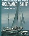 Singlehanded Sailing: The Experiences and Techniques of the Lone Voyagers Singlehanded Sailing: The Experiences and Techniques of the Lone Voyagers