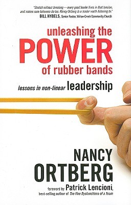 Unleashing the Power of Rubber Bands: Lessons in Non-Linear Leadership (Hardcover)