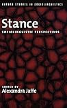 Stance: Sociolinguistic Perspectives (Oxford Studies in Sociolinguistics)