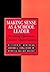 Making Sense As a School Leader by Richard H. Ackerman