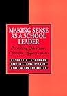 Making Sense As a School Leader: Persisting Questions, Creative Opportunities
