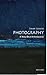 Photography: A Very Short I...