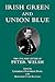 Irish Green and Union Blue: The Civil War Letters of Peter Welsh, Color Sergeant, 28th Massachusetts (The Irish in the Civil War)