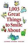 1,003 Great Things to Smile About 1,003 Great Things to Smile About