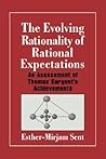 The Evolving Rationality of Rational Expectations: An Assessment of Thomas Sargent's Achievements (Historical Perspectives on Modern Economics)