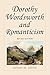 Dorothy Wordsworth and Romanticism