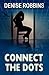 Connect the Dots by Denise Robbins