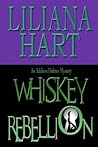 Whiskey Rebellion by Liliana Hart