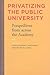 Privatizing the Public University: Perspectives from across the Academy