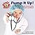 Pump It Up!: The Secrets of the Heart and Blood (The Gross and Goofy Body)