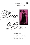 Law in the Courts of Love: Literature and Other Minor Jurisprudences (Politics of Language) Law in the Courts of Love: Literature and Other Minor Jurisprudences (Politics of Language)