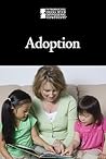 Adoption (Introducing Issues with Opposing Viewpoints)