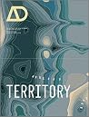 Territory: Architecture Beyond Environment (Architectural Design) Territory: Architecture Beyond Environment (Architectural Design)
