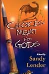 Choices Meant for Gods