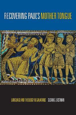 Recovering Paul's Mother Tongue: Language and Theology in Galatians (Paperback)