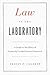 Law in the Laboratory: A Gu...