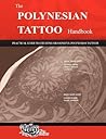 The POLYNESIAN TATTOO Handbook: Practical guide to creating meaningful Polynesian tattoos The POLYNESIAN TATTOO Handbook: Practical guide to creating meaningful Polynesian tattoos