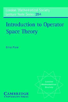 Introduction to Operator Space Theory (London Mathematical Society Lecture Note Series, Series Number 294)