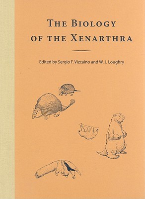 The Biology of the Xenarthra (Hardcover)